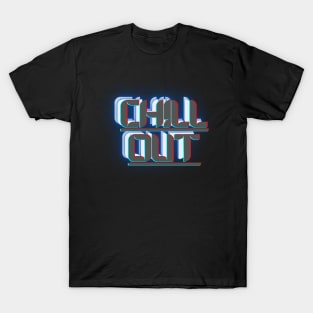 CHILL OUT T-Shirt